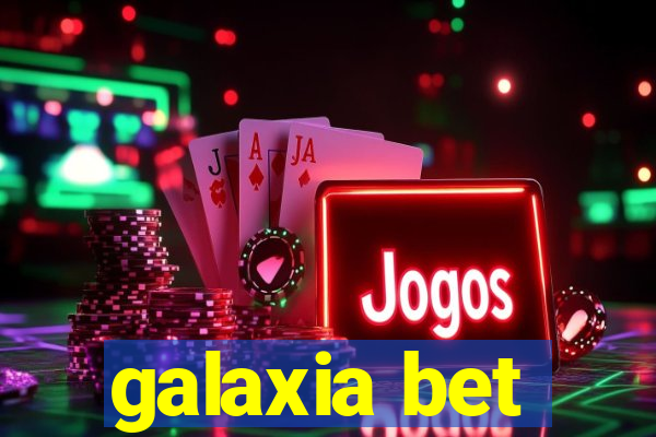 galaxia bet